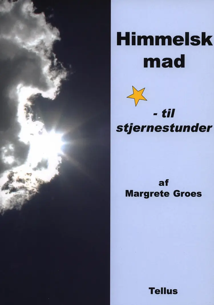 Himmelsk mad - til stjernestunder af Margrete Groes