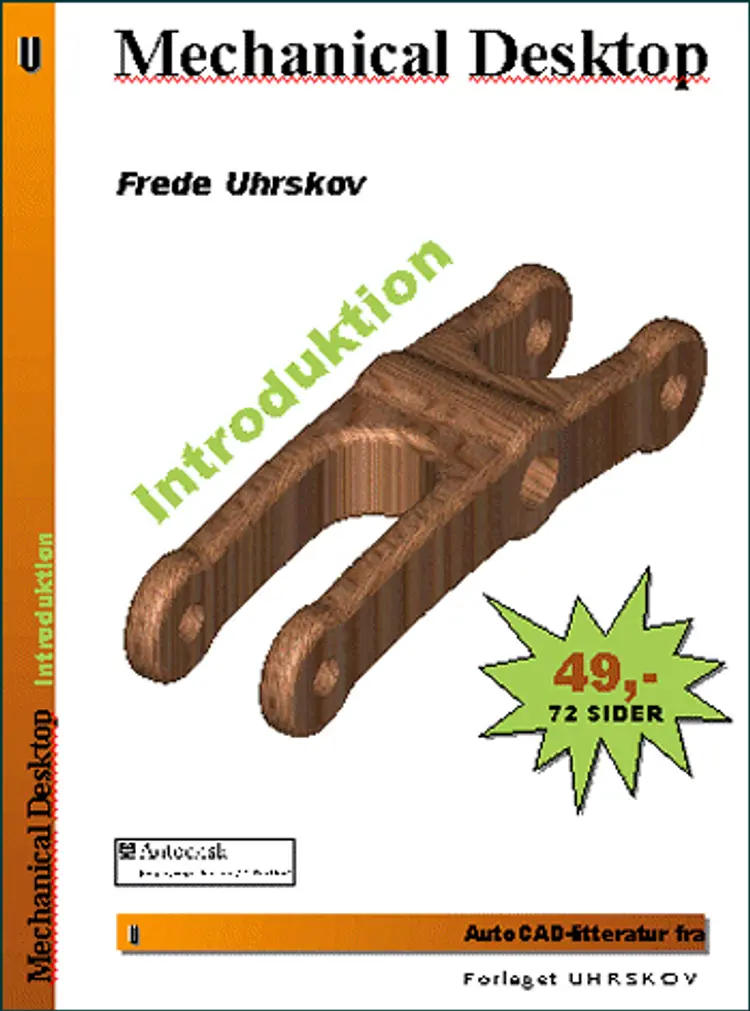 Mechanical desktop Introduktion af Frede Uhrskov