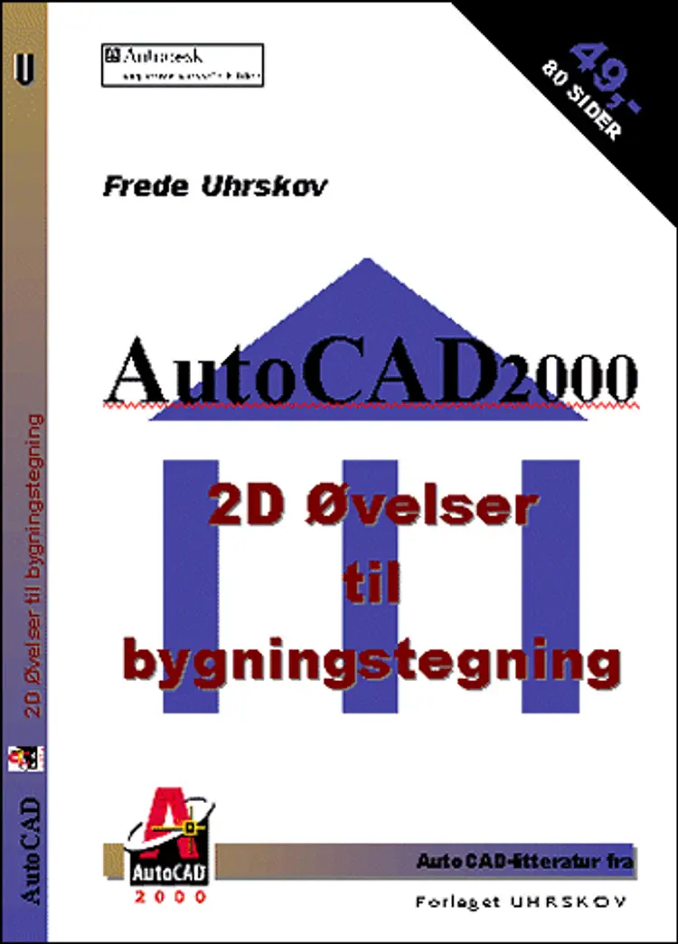 AutoCAD2000 2D Øvelser til bygningstegning af Frede Uhrskov