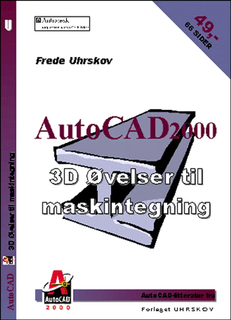 AutoCAD2000 3D Øvelser til Maskintegning af Frede Uhrskov