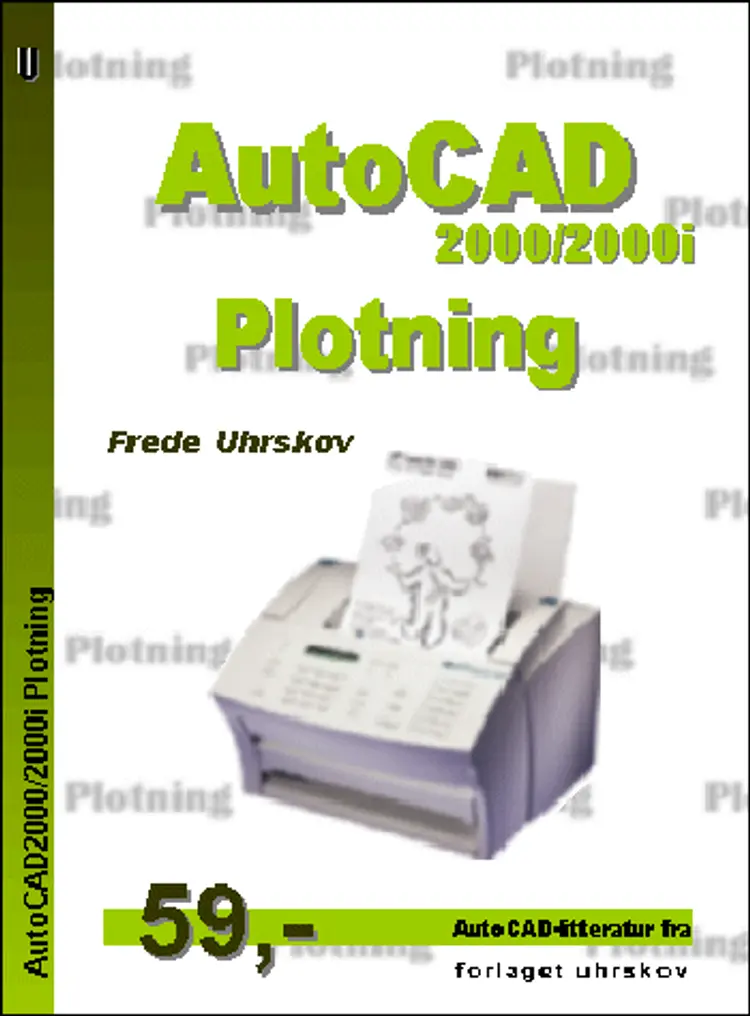 AutoCAD2000/2000i - plotning af Frede Uhrskov