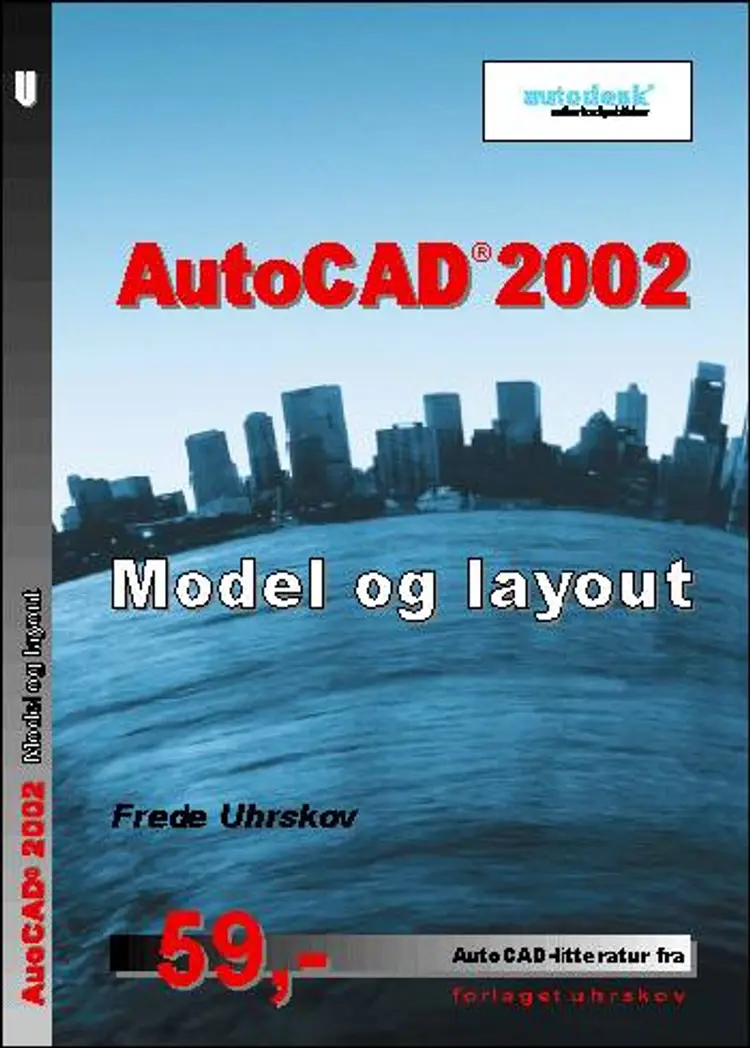 AutoCAD 2002 - model og layout af Frede Uhrskov