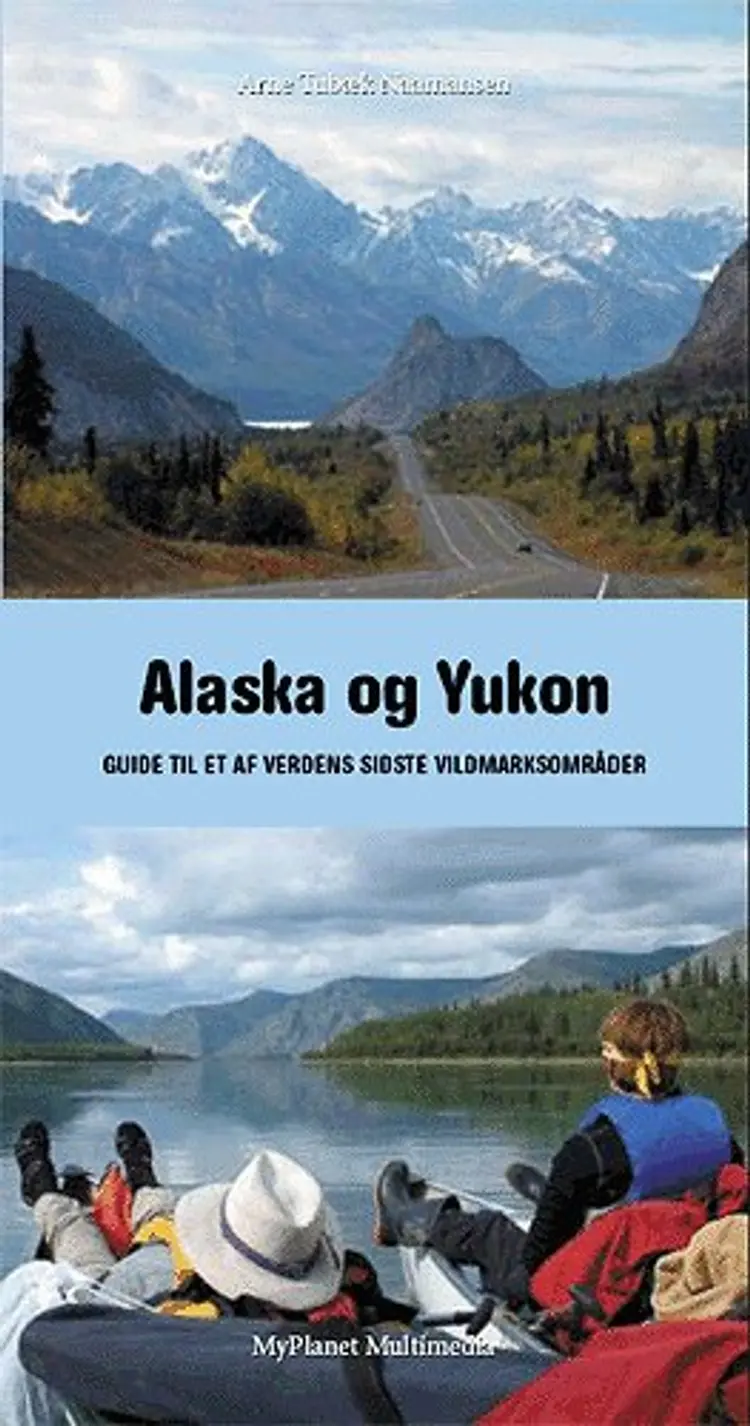 Alaska og Yukon af Arne Tubæk Naamansen