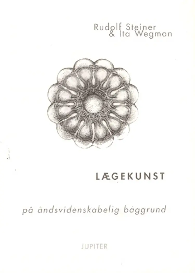 Lægekunst på åndsvidenskabelig baggrund af Rudolf Steiner