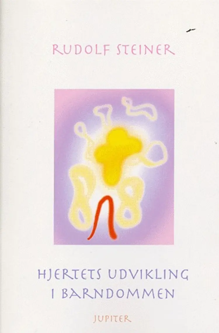 Hjertets udvikling i barndommen af Rudolf Steiner