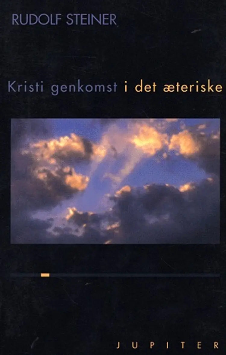 Kristi genkomst i den æteriske verden af Rudolf Steiner