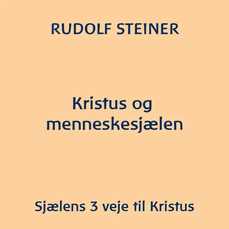 Kristus og menneskesjælen af Rudolf Steiner