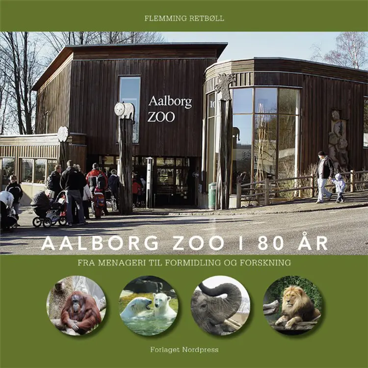 Aalborg Zoo i 80 år af Flemming Retbøll