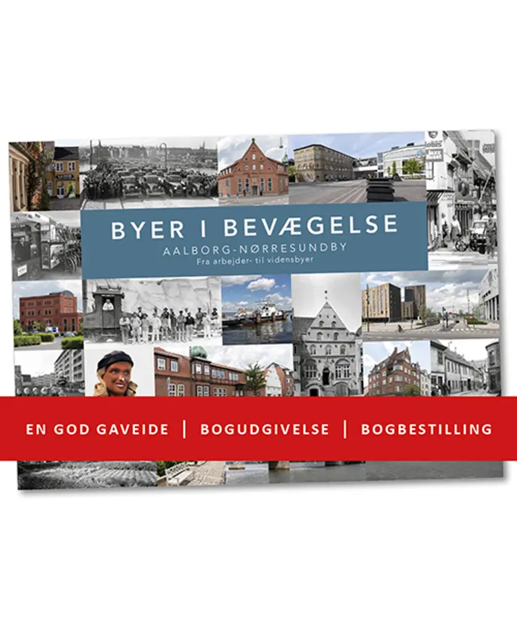 Byer i bevægelse : Aalborg - Nørresundby af Jakob Ørnbjerg