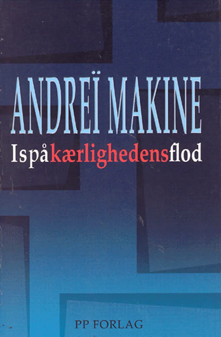 Is på kærlighedens flod af Andrei Makine