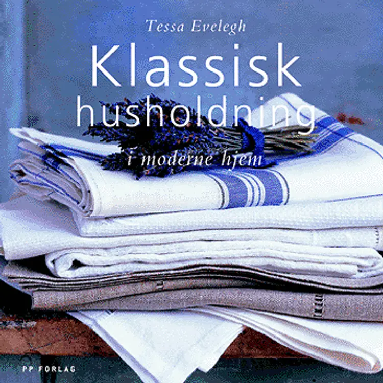 Klassisk husholdning i moderne hjem af Tessa Evelegh