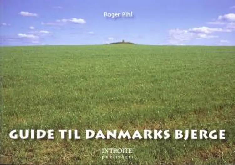 Guide til Danmarks Bjerge af Roger Pihl