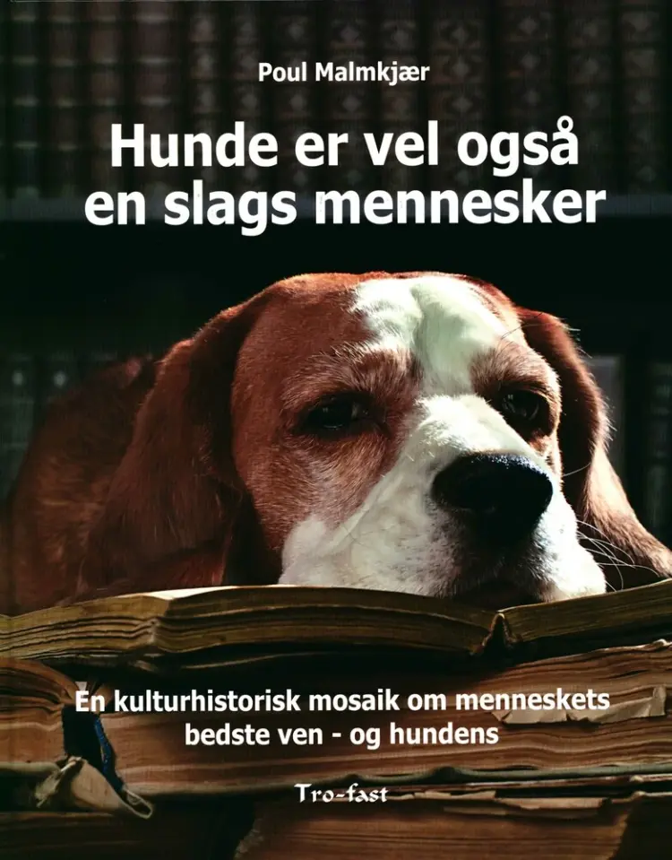 Hunde er vel også en slags mennesker af Poul Malmkjær