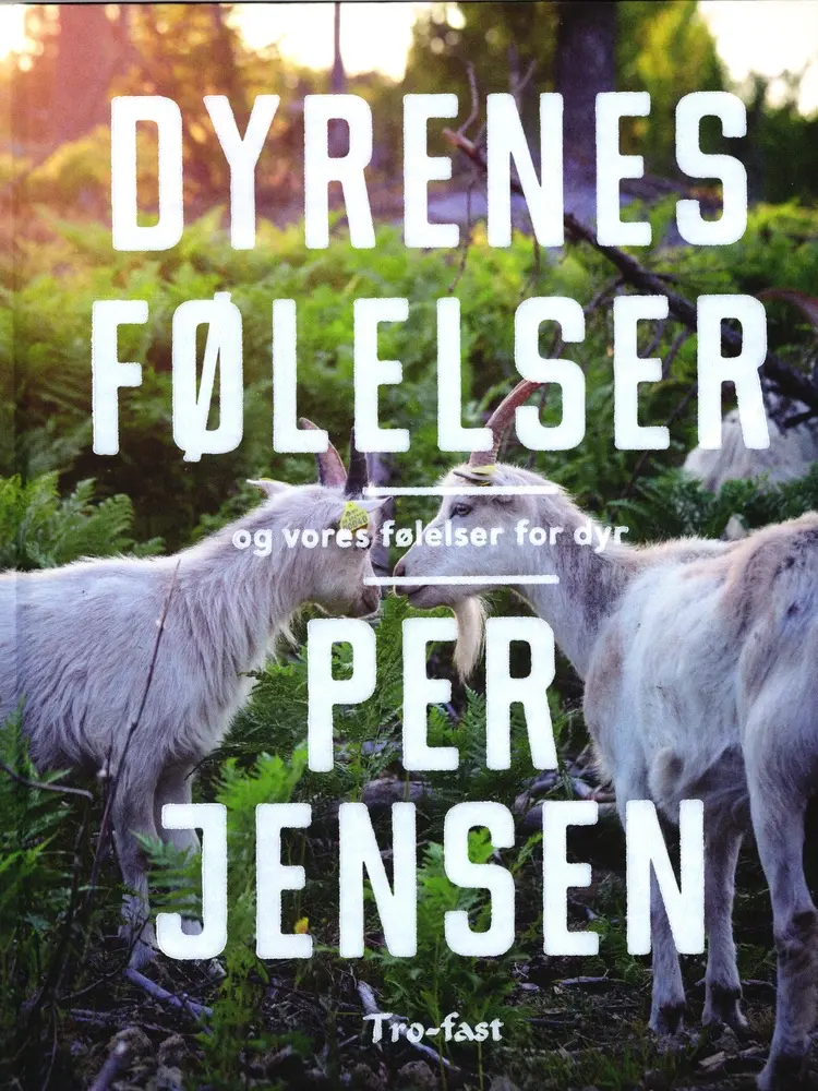 Dyrenes følelser og vores følelser for dyr af Per Jensen