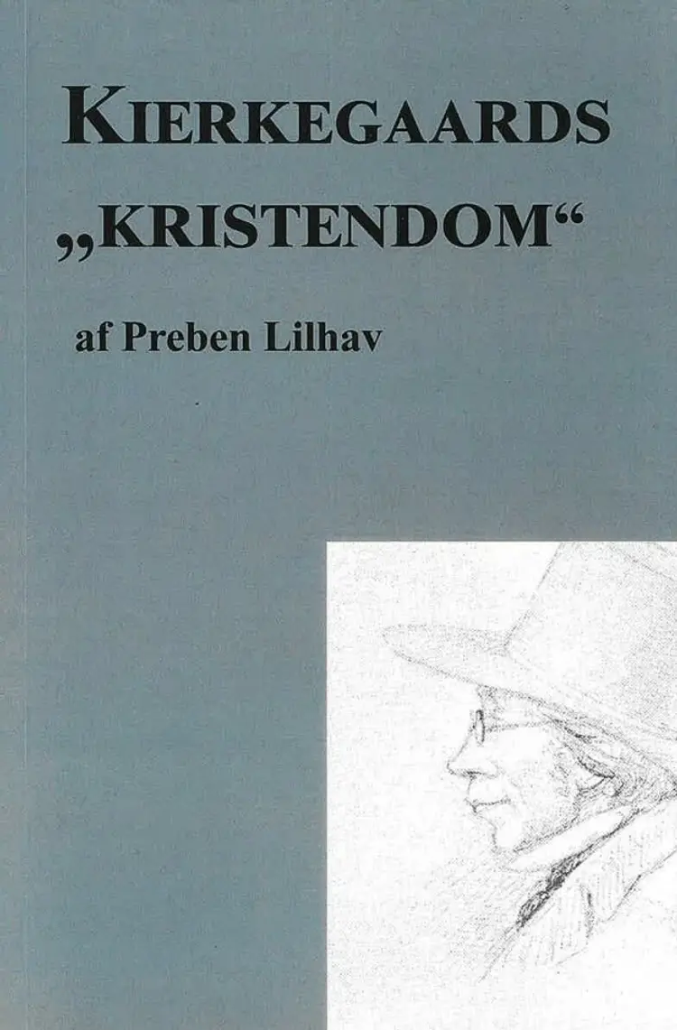 Kierkegaards ''kristendom'' af Preben Lilhav