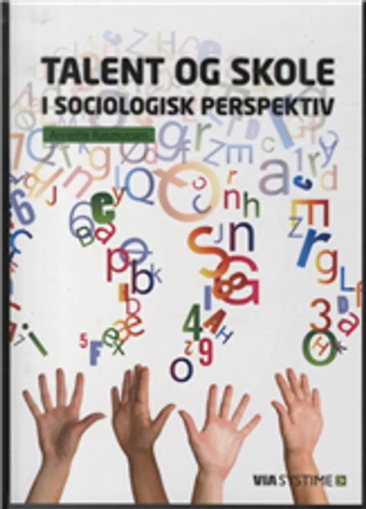 Talent og skole i sociologisk perspektiv af Annette Rasmussen