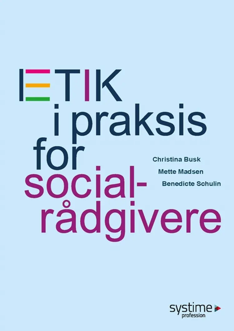 Etik i praksis for socialrådgivere af Anne Birthe Dørup Olesen