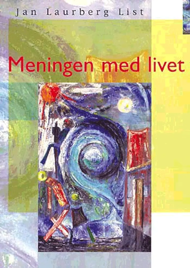 Meningen med livet af Jan Laurberg List