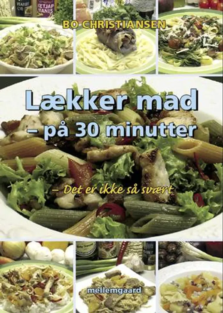 Lækker mad - på 30 minutter af Bo Christiansen