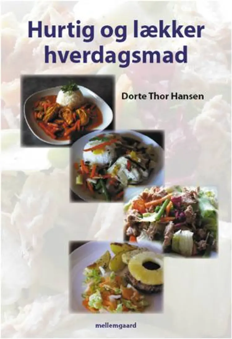 Hurtig og lækker hverdagsmad af Dorte Thor Hansen