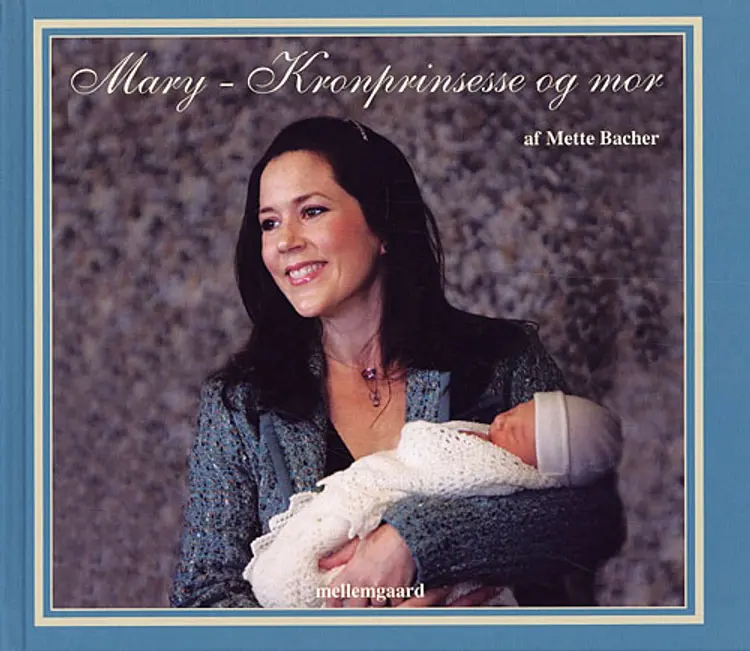 Mary - kronprinsesse og mor af Mette Bacher