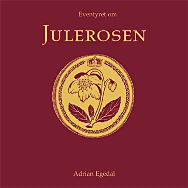 Eventyret om Julerosen af Adrian Egedal