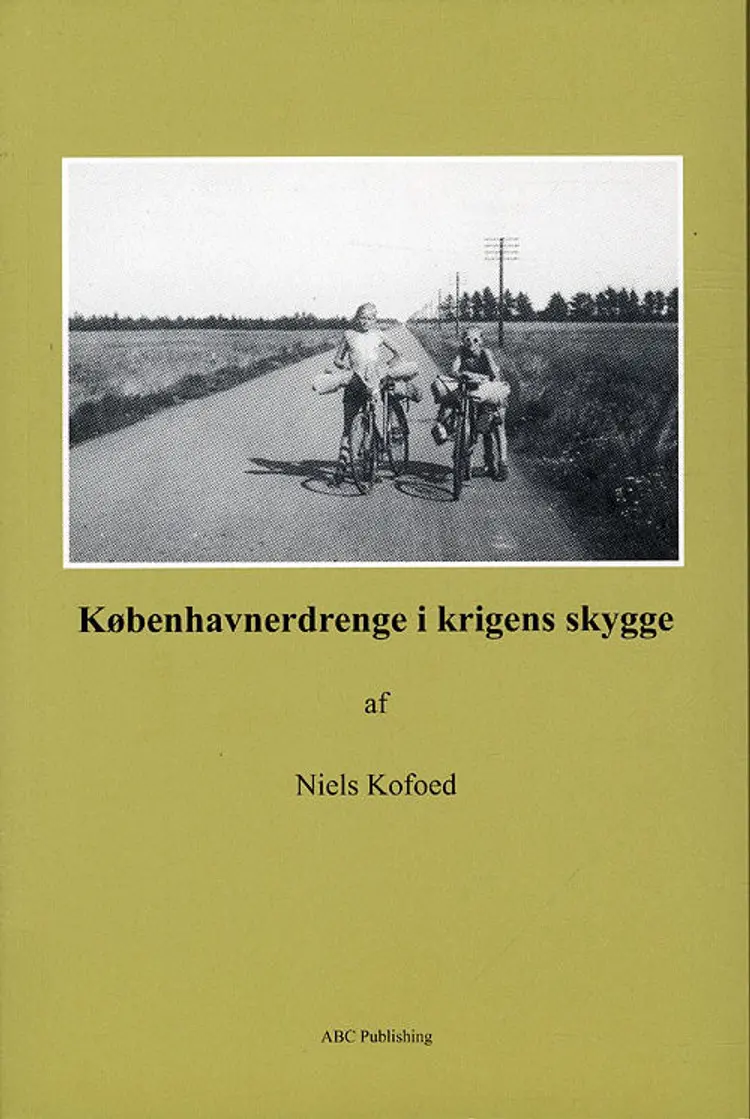 Københavnerdrenge i krigens skygge af Niels Kofoed