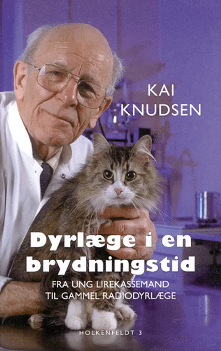 Dyrlæge i en brydningstid af Kai Knudsen