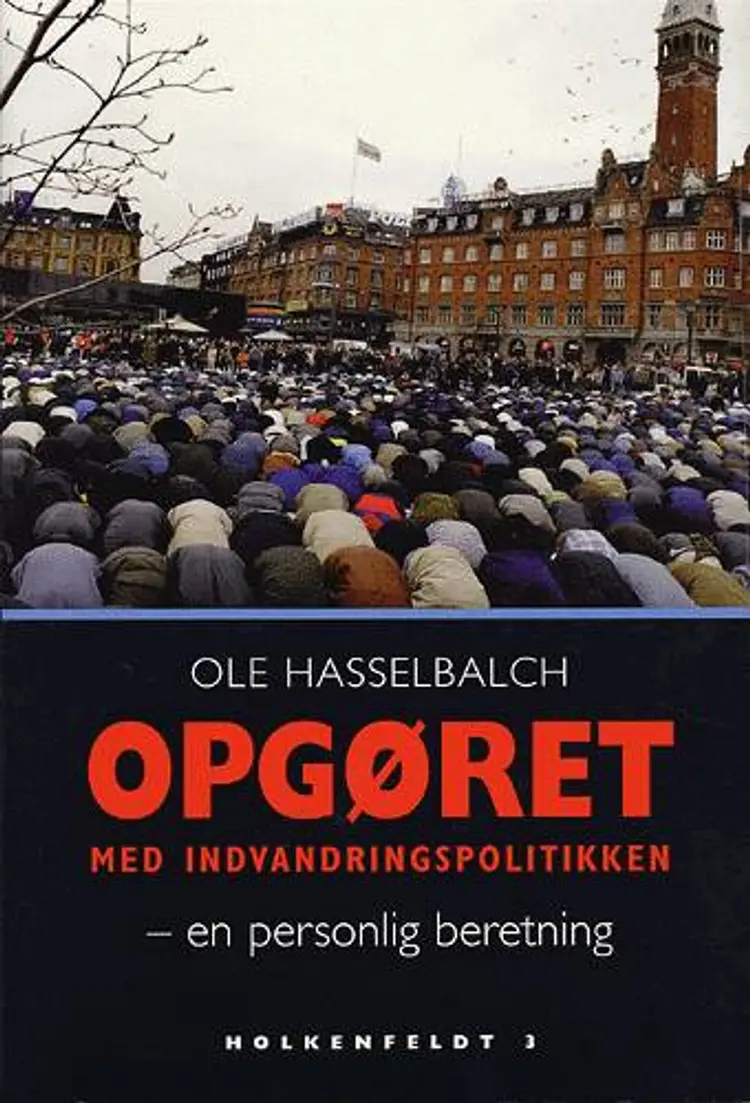 Opgøret med indvandringspolitikken af Ole Hasselbalch