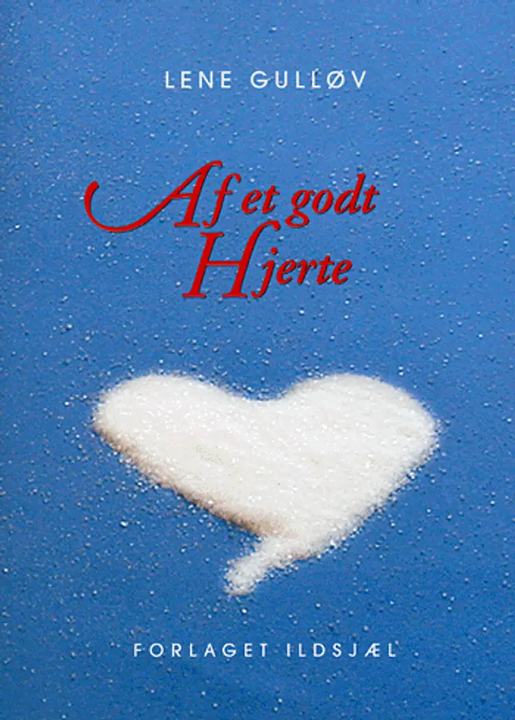 Af et godt hjerte af Lene Gulløv