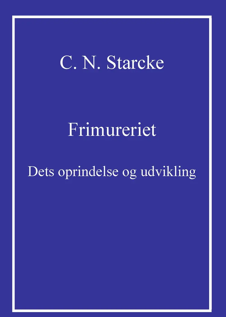 Frimureriet - dets oprindelse og udvikling af C. N. Starcke