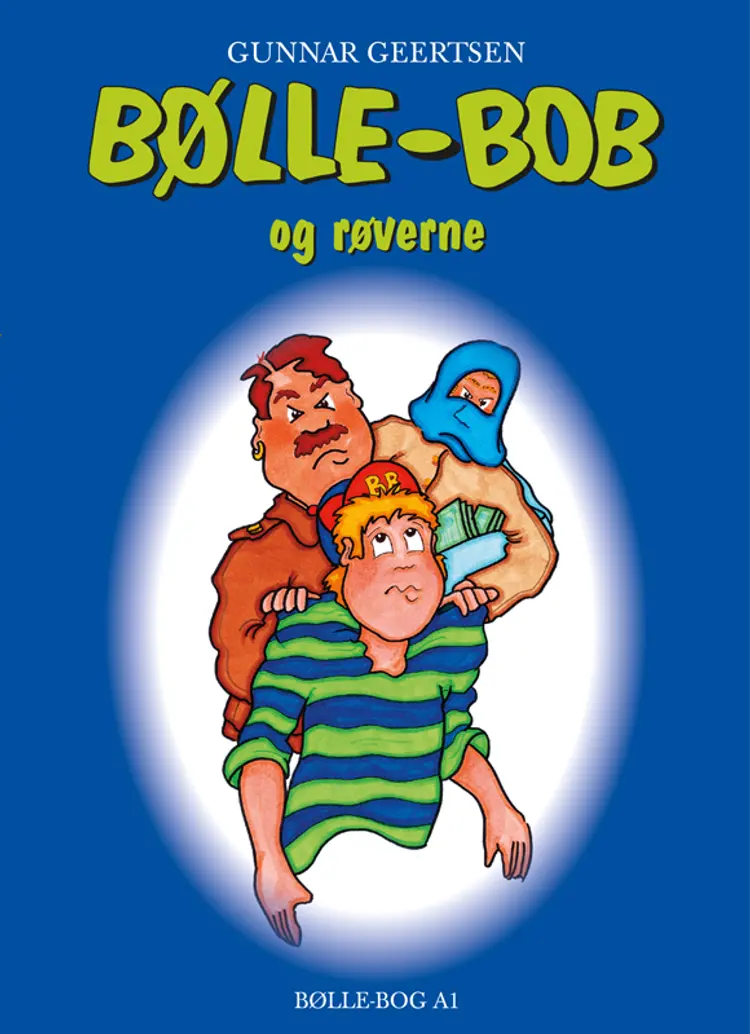Bølle-Bob og røverne af Gunnar Geertsen