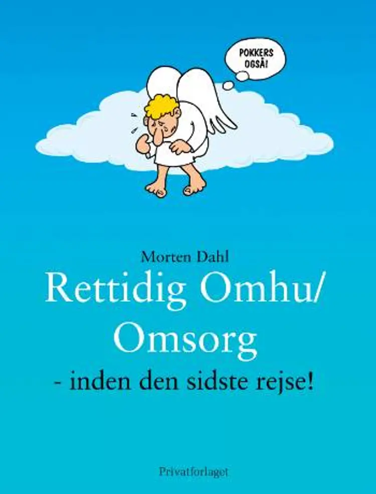 Rettidig omhu/omsorg - inden den sidste rejse! af Morten Dahl