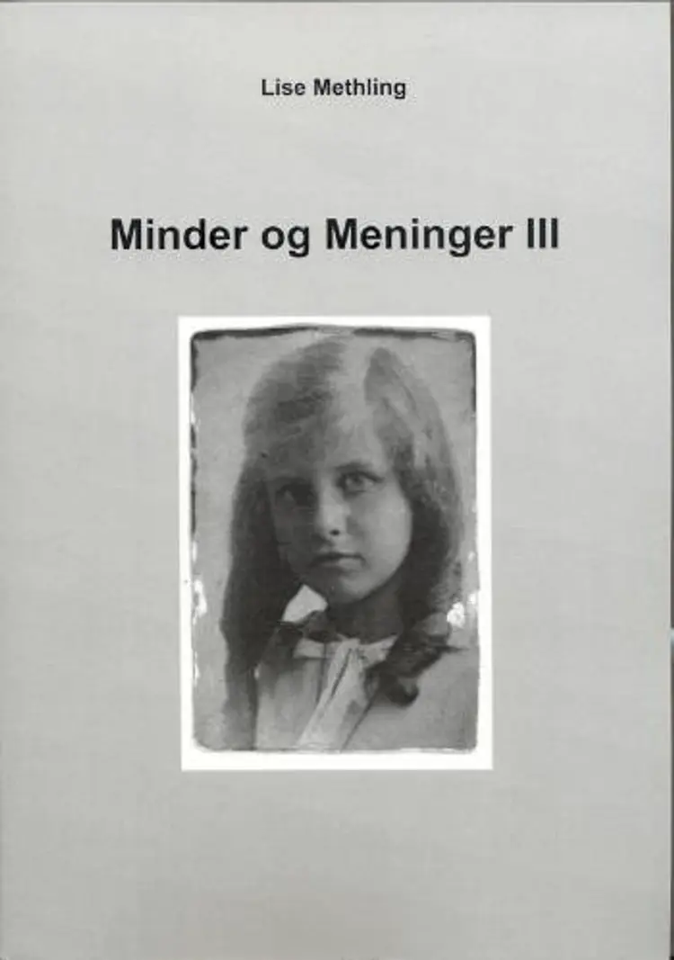 Minder og Meninger III af Lise Methling