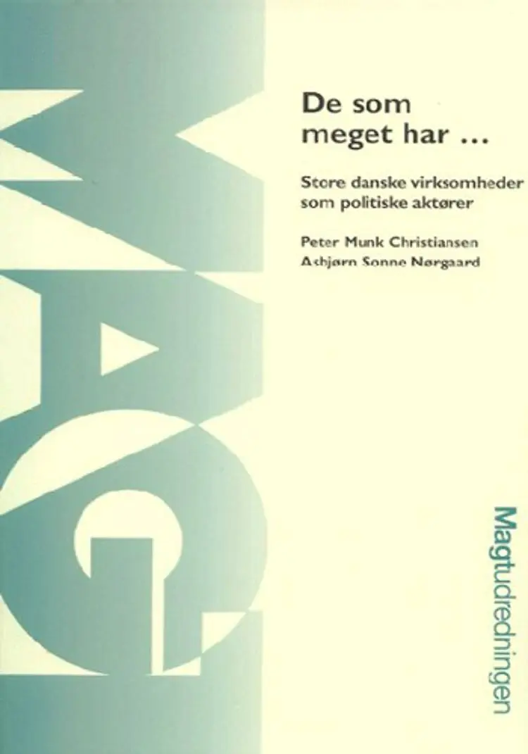 De som meget har - store danske virksomheder som politiske aktører af Peter Munk Christiansen