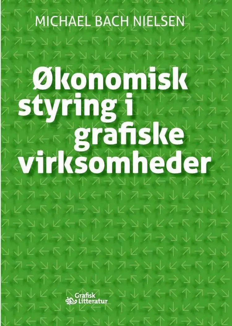 Økonomisk styring i grafiske virksomheder af Michael Bach Nielsen
