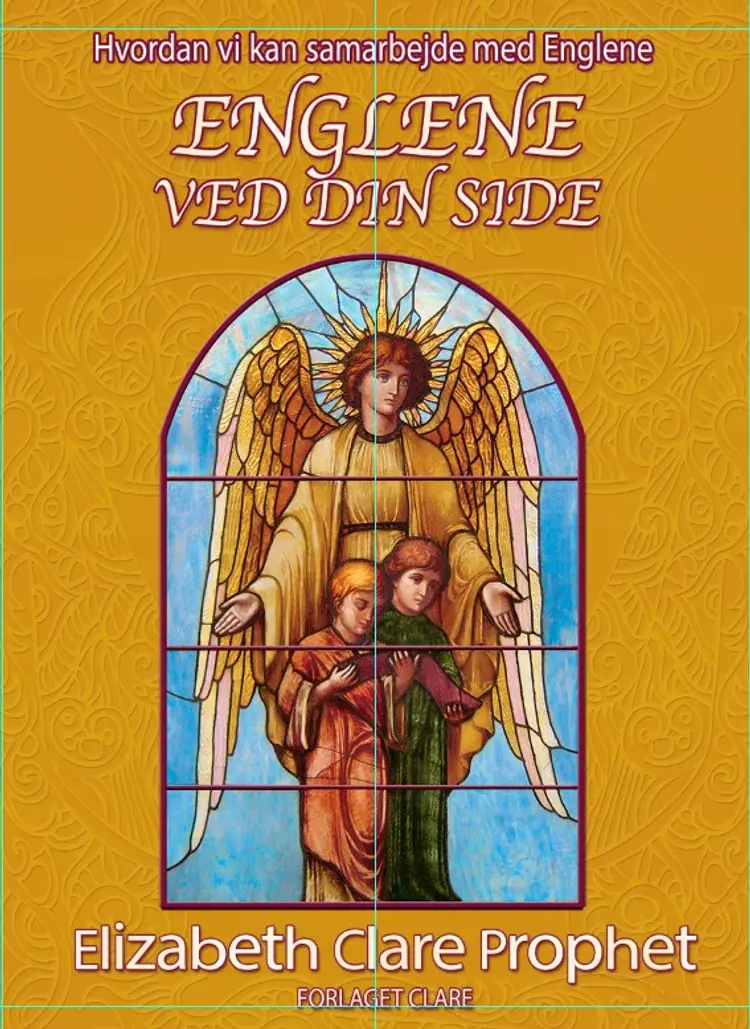 Englene ved din side og Hvordan du kan møde din skytsengel af Elizabeth Clare Prophet