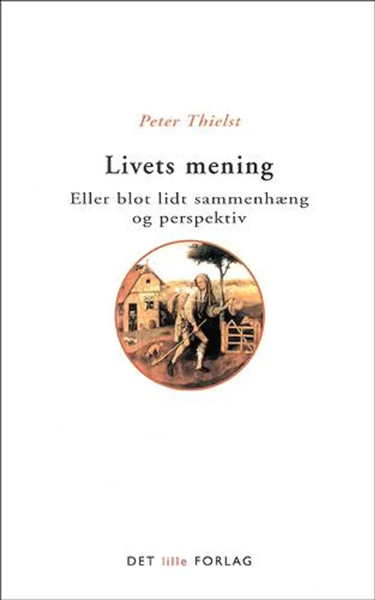 Livets mening - eller blot lidt sammenhæng og perspektiv af Peter Thielst