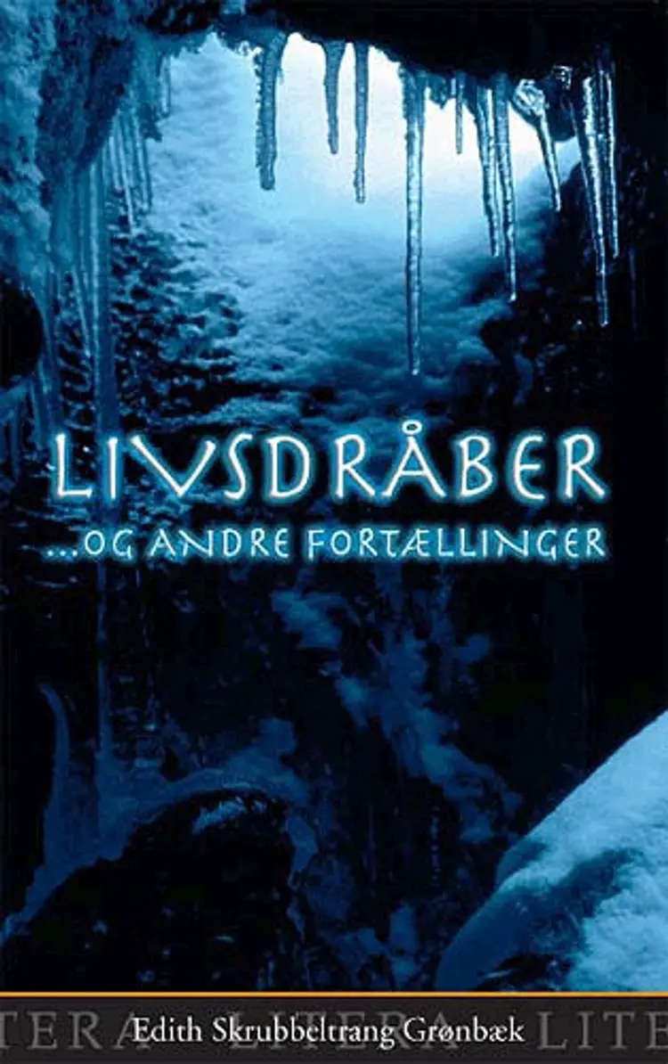 Livsdråber - og andre fortællinger af Edith Skrubbeltrang Grønbæk
