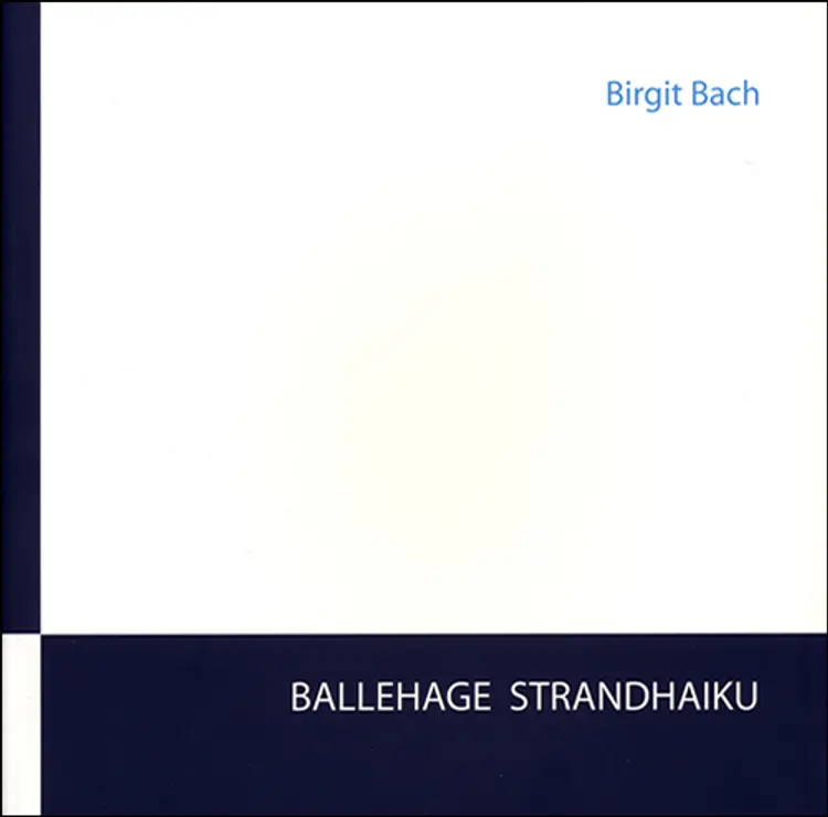 Ballehage Strandhaiku af Birgit Bach