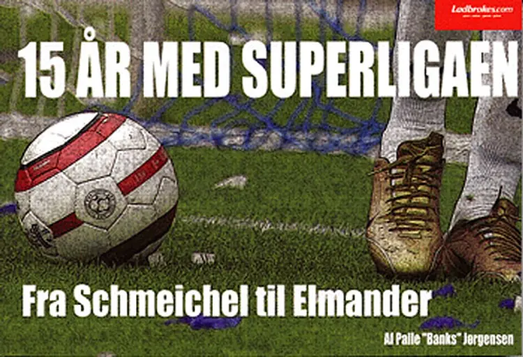15 år med Superligaen af Palle ""Banks"" Jørgensen