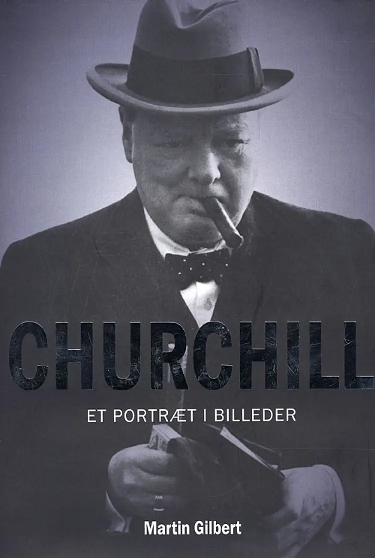 Churchill - et portræt i billeder af Martin Gilbert