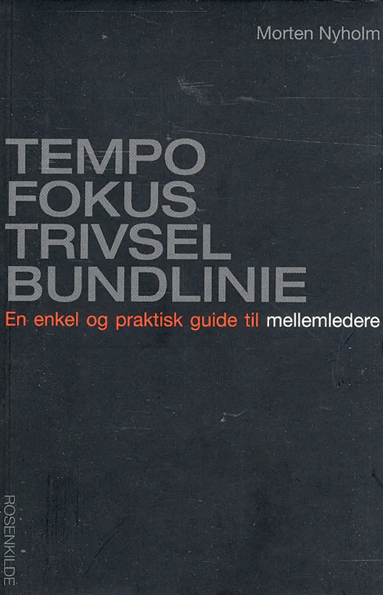 Tempo, fokus, trivsel, bundlinie af Morten Nyholm
