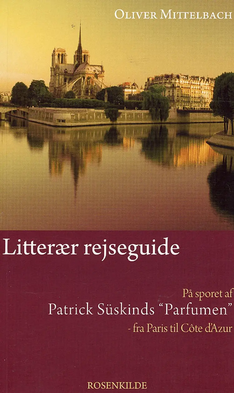 På sporet efter Patrick Süskinds Parfumen af Oliver Mittelbach