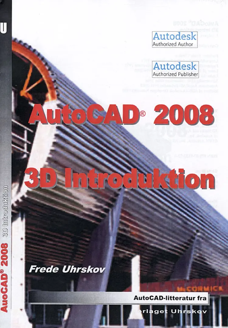 Autocad 2008 - 3D introduktion af Frede Uhrskov