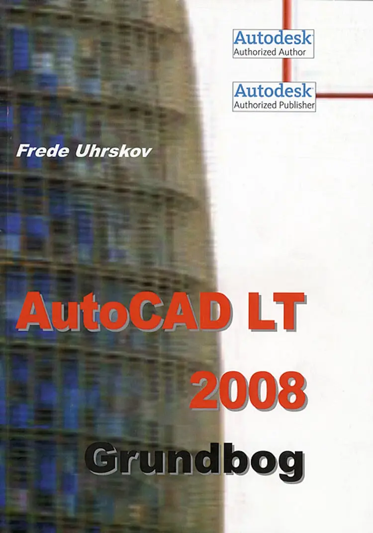 AutoCAD LT 2008 - grundbog af Frede Uhrskov