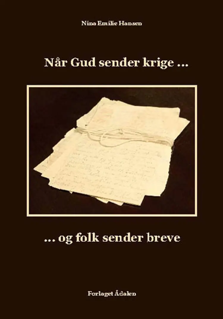 Når Gud sender krige og folk sender breve af Nina Emilie Hansen