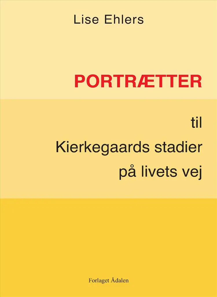 Portrætter til Kierkegaards stadier på livets vej af Lise Ehlers