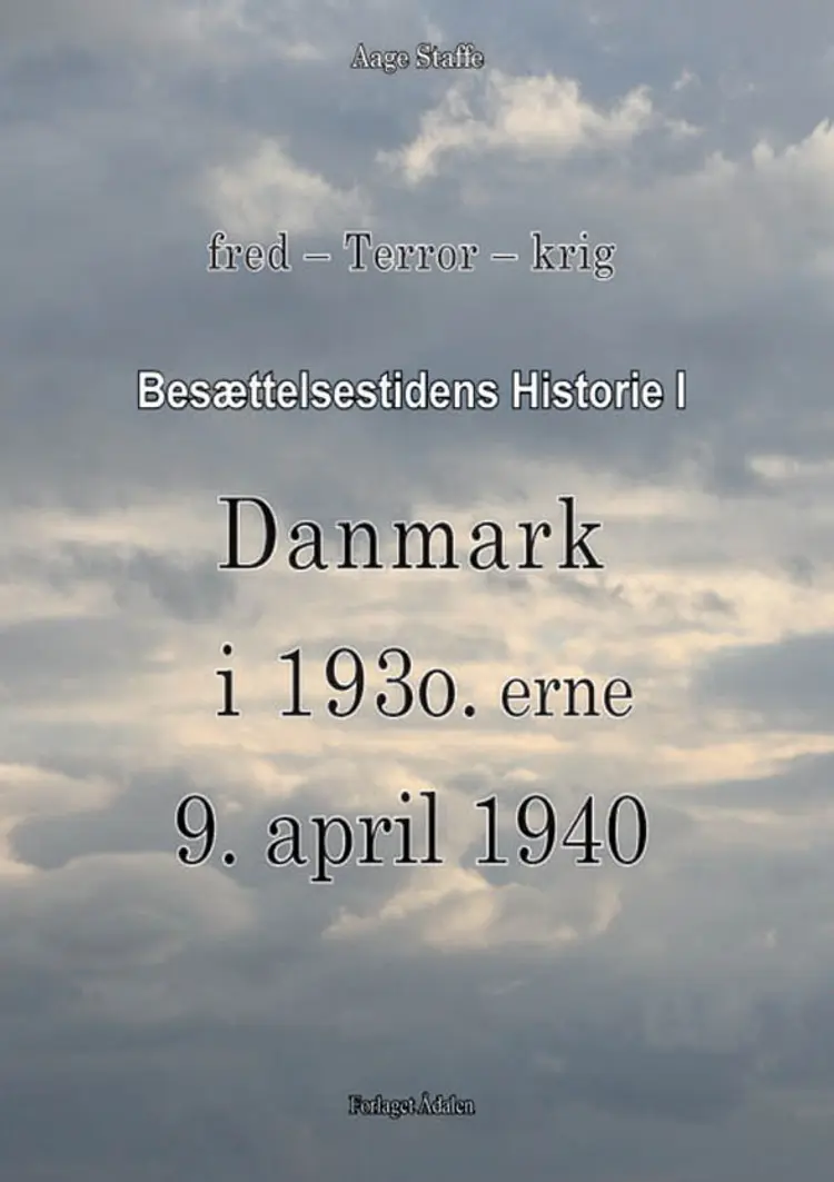 Danmark i 1930.erne, 9. april 1940 af Aage Staffe