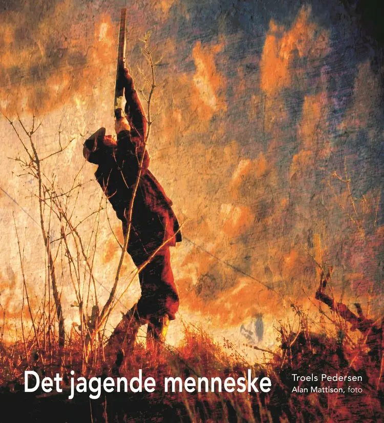 Det jagende menneske af Troels Pedersen
